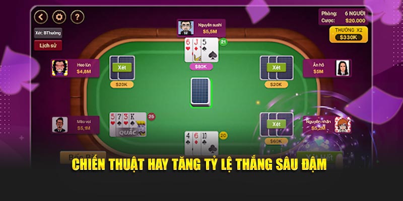 Chiến thuật hay tăng tỷ lệ thắng sâu đậm