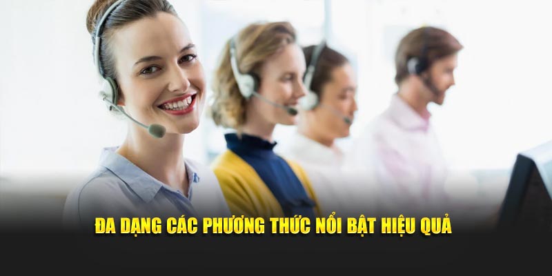 Đa dạng các phương thức nổi bật hiệu quả