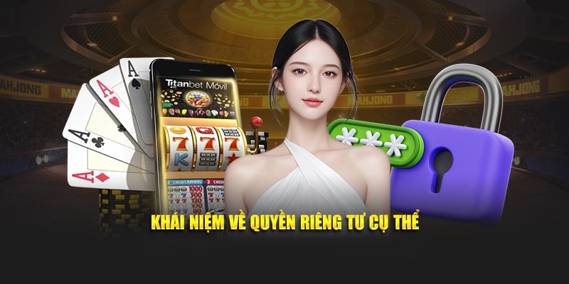 Khái niệm về quyền riêng tư cụ thể