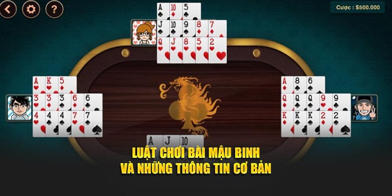 Luật chơi bài Mậu binh và những thông tin cơ bản
