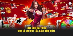 Luật Chơi Bài Phỏm Chia Sẻ Các Quy Tắc, Cách Tính Điểm