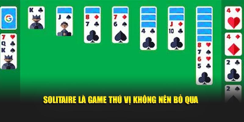 Solitaire là game thú vị không nên bỏ qua