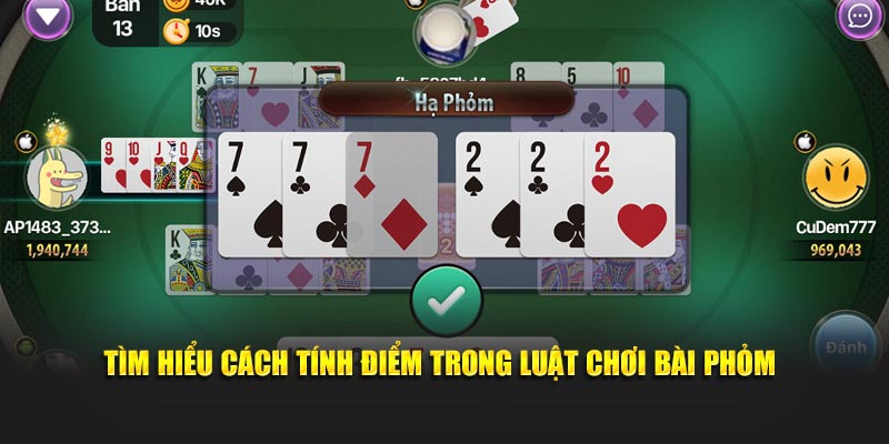 Tìm hiểu cách tính điểm trong luật chơi bài phỏm