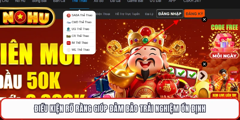 Điều kiện rõ ràng giúp đảm bảo trải nghiệm ổn định