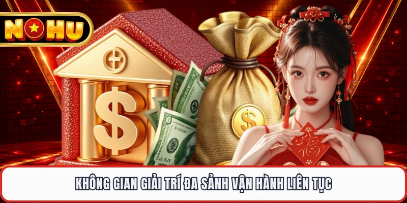 Không gian giải trí đa sảnh vận hành liên tục 